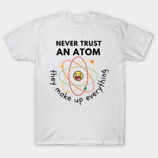 Never trust an atom T-Shirt